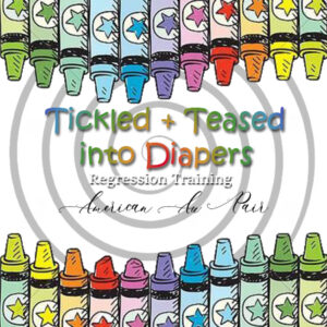Tickled and Teased into Diapers
